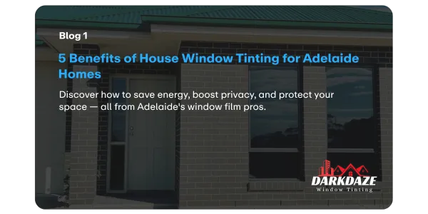 5 Benefits of House Window Tinting for Adelaide Homes Blog Image