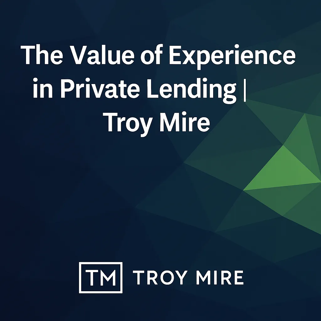 Structured Lending Built on 20+ Years of Results | Troy Mire 