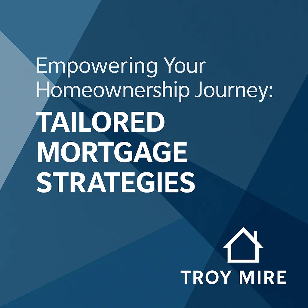 Homeownership and Tailored Mortgages | Troy Mire