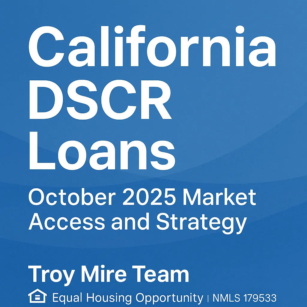 California DSCR Loans October 2025 Market Access and Strategy promotional cover graphic with Troy Mire Team branding, Equal Housing Opportunity logo, and NMLS 1795353 on a blue gradient background.