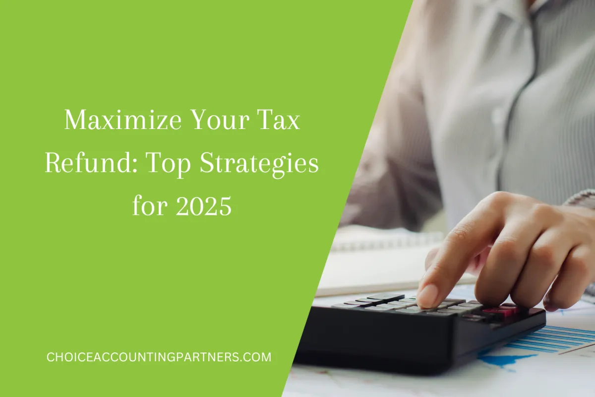 Maximize Your Tax Refund: Top Strategies for 2025