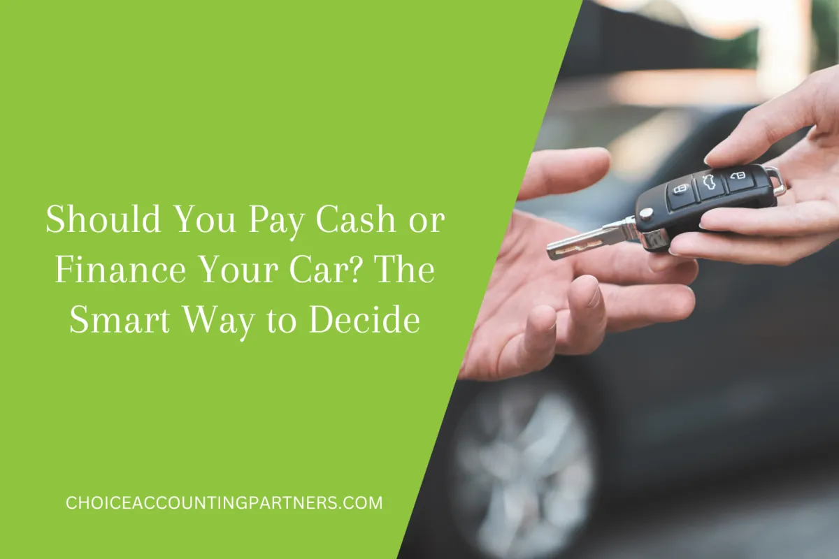 Should You Pay Cash or Finance Your Car? The Smart Way to Decide