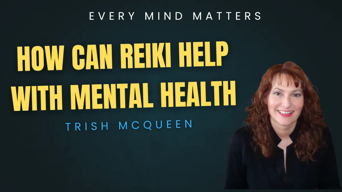 Boost Your Mental Well-being: How Reiki Can Help with Trish McQueen