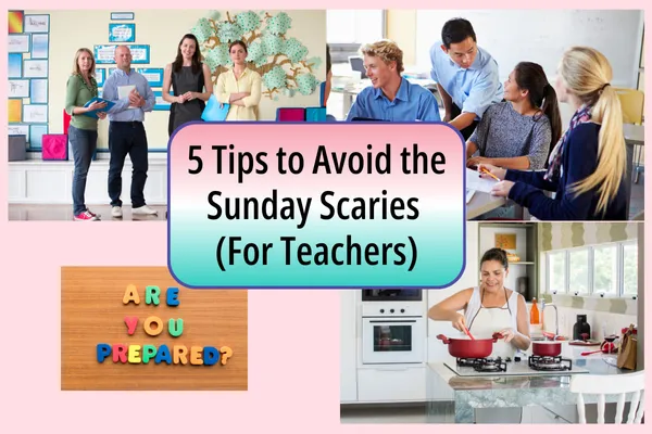 5 Tips to Avoid the Sunday Scaries (For Teachers)
