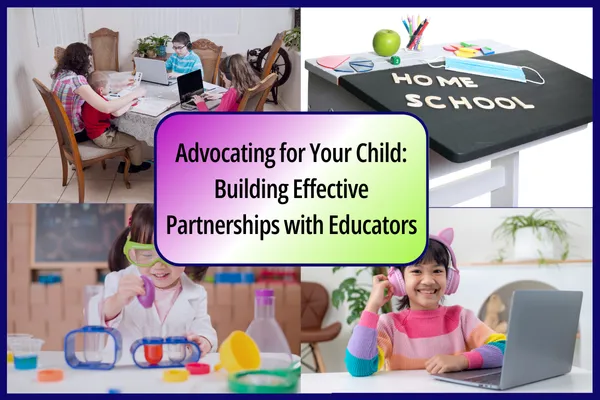 Advocating for Your Child: Building Effective Partnerships with Educators