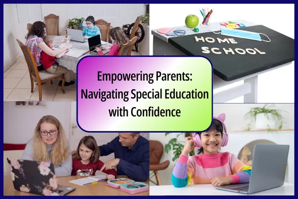 Empowering Parents: Navigating Special Education with Confidence