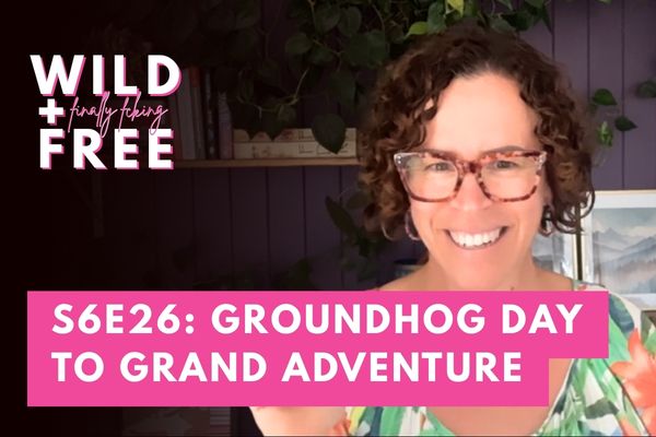S6E26: Groundhog Day to Grand Adventure