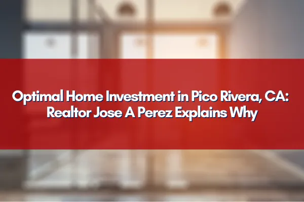 A professional presentation of Jose A Perez discussing home values in Pico Rivera, CA