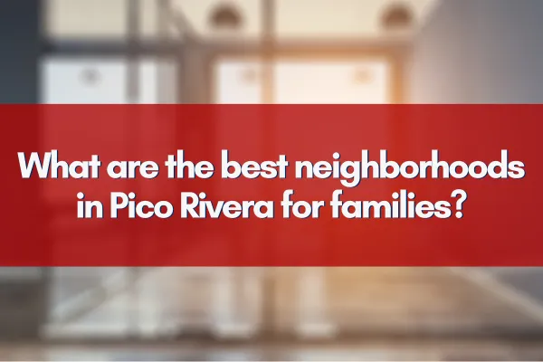 Aerial view of family-friendly neighborhoods in Pico Rivera, CA