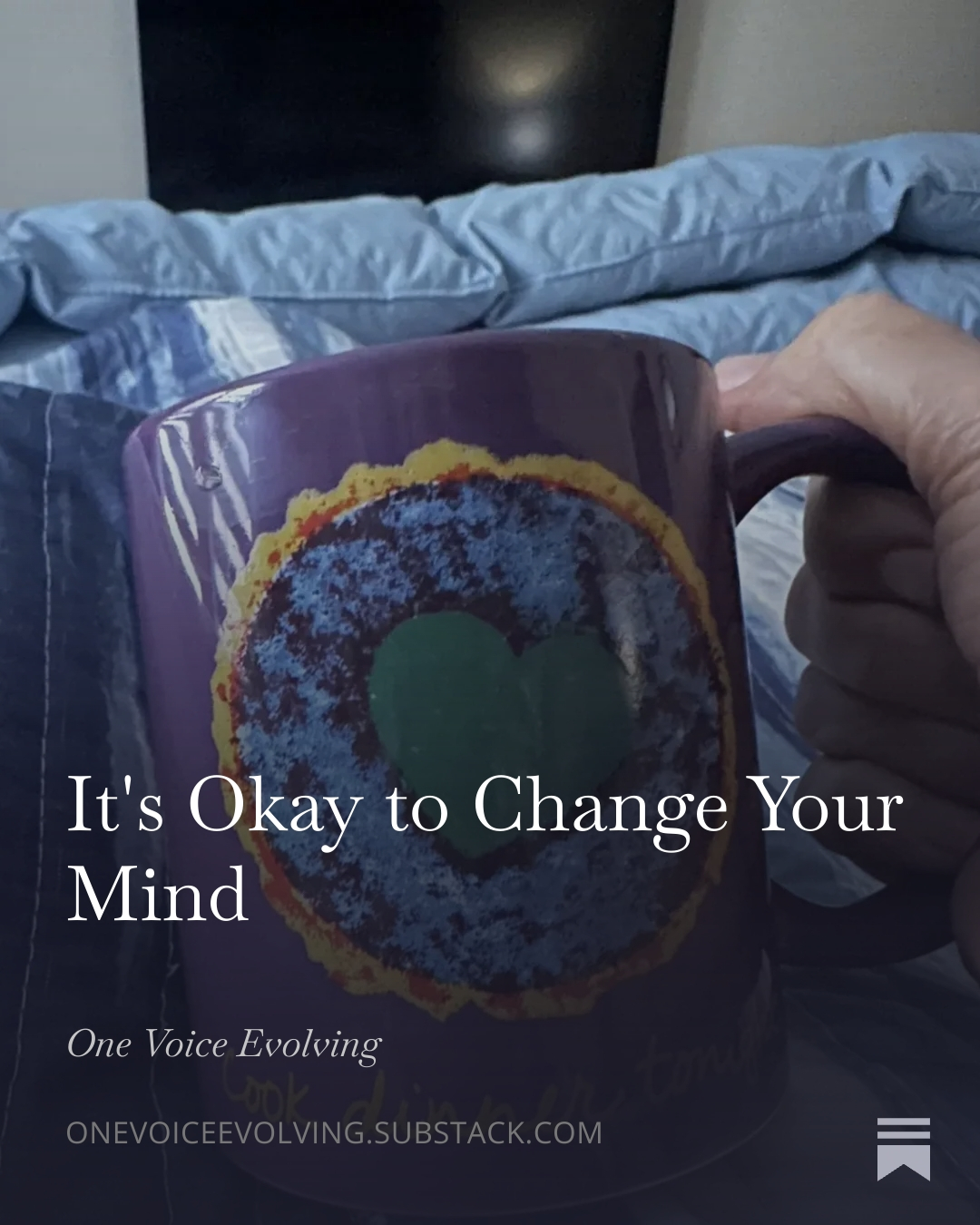 It's Okay to Change Your Mind