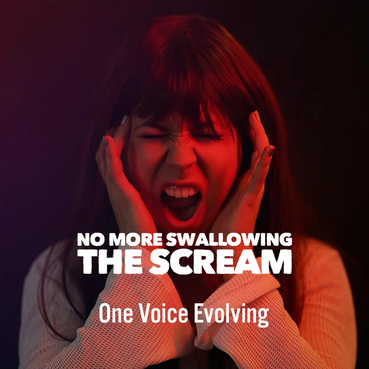 No More Swallowing the Scream