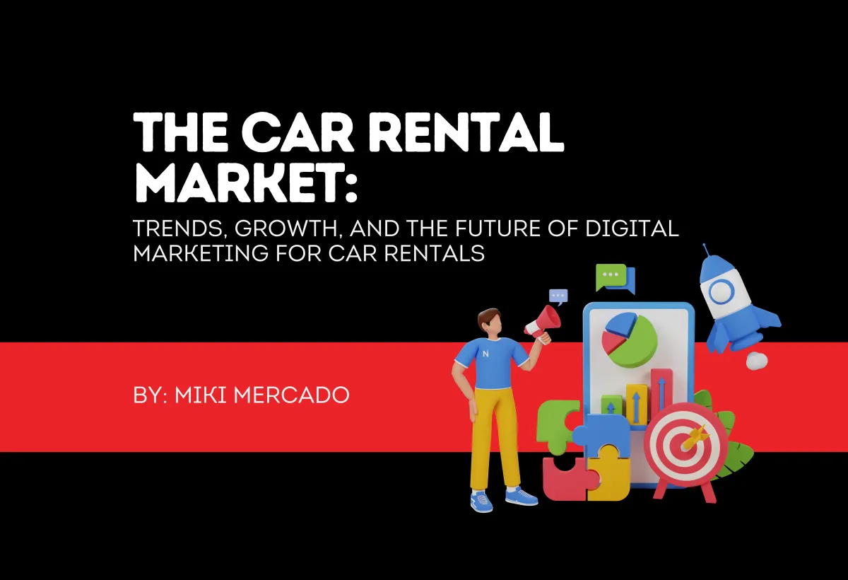 The Car Rental Market: Trends, Growth, and the Future of Digital Marketing for Car Rentals