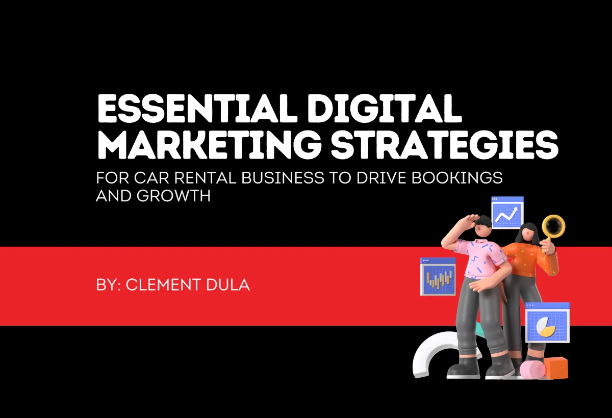 Essential Digital Marketing Strategies for Car Rental Businesses to Drive Bookings and Growth
