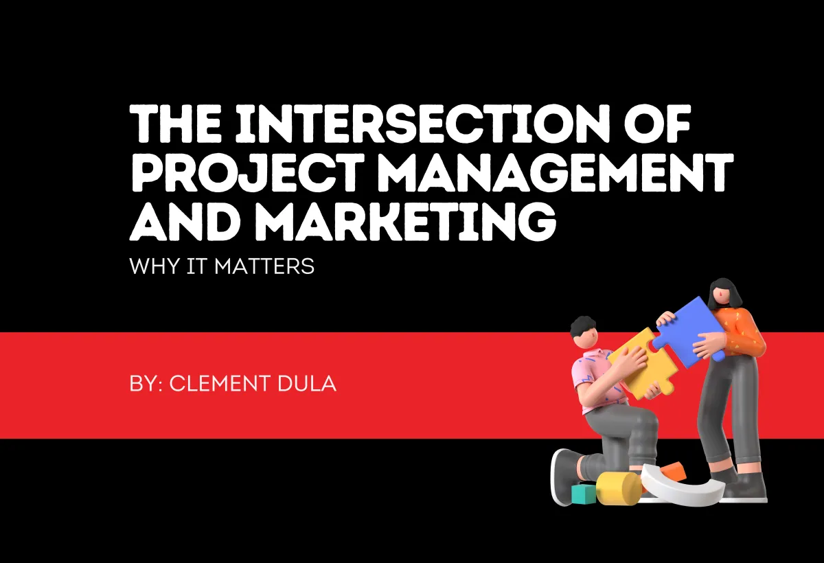 The Intersection of Project Management and Marketing: Why It Matters