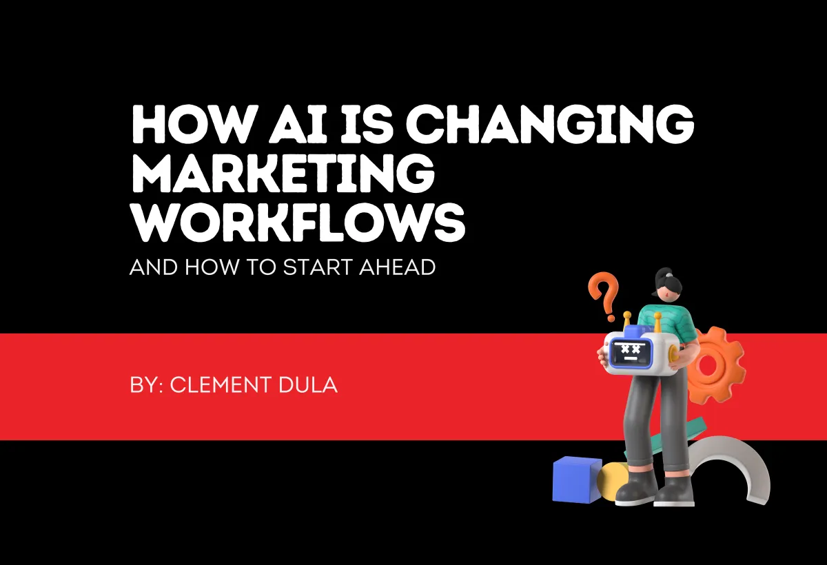 How AI is Changing Marketing Workflows—and How to Stay Ahead