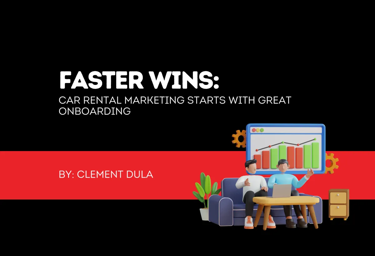 Faster Wins: Car Rental Marketing Starts with Great Onboarding