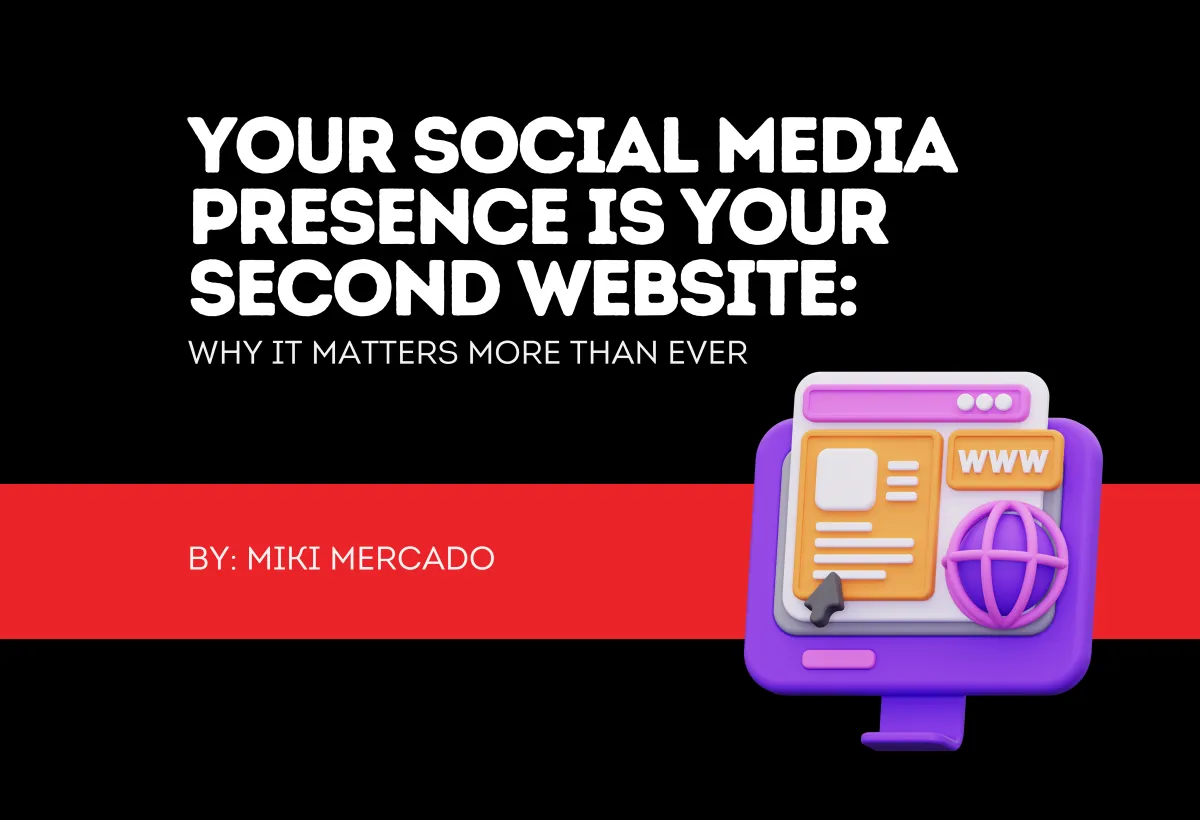 Your Social Media Presence Is Your Second Website: Why It Matters More Than Ever
