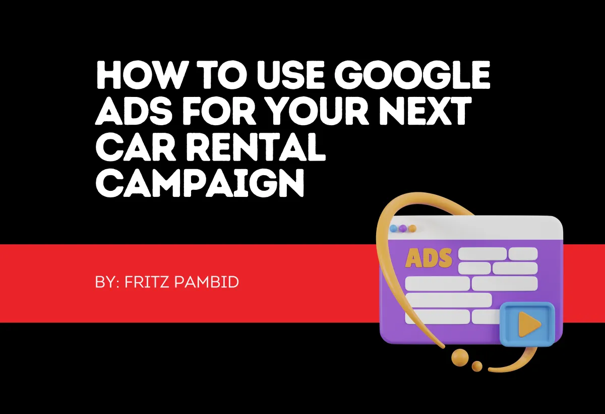 How to Use Google Ads for Your Next Car Rental Campaign
