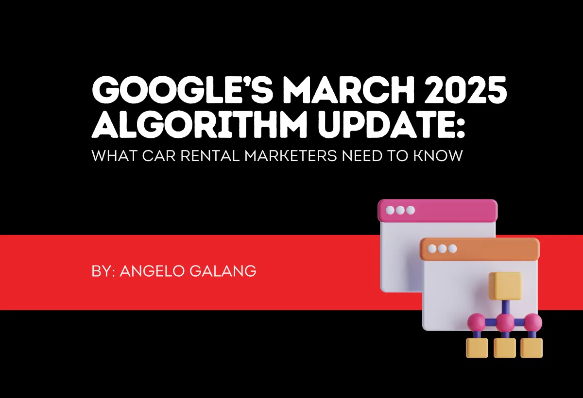 googles-march-2025-algorithm-update-what-car-rental-marketers-need-to-know