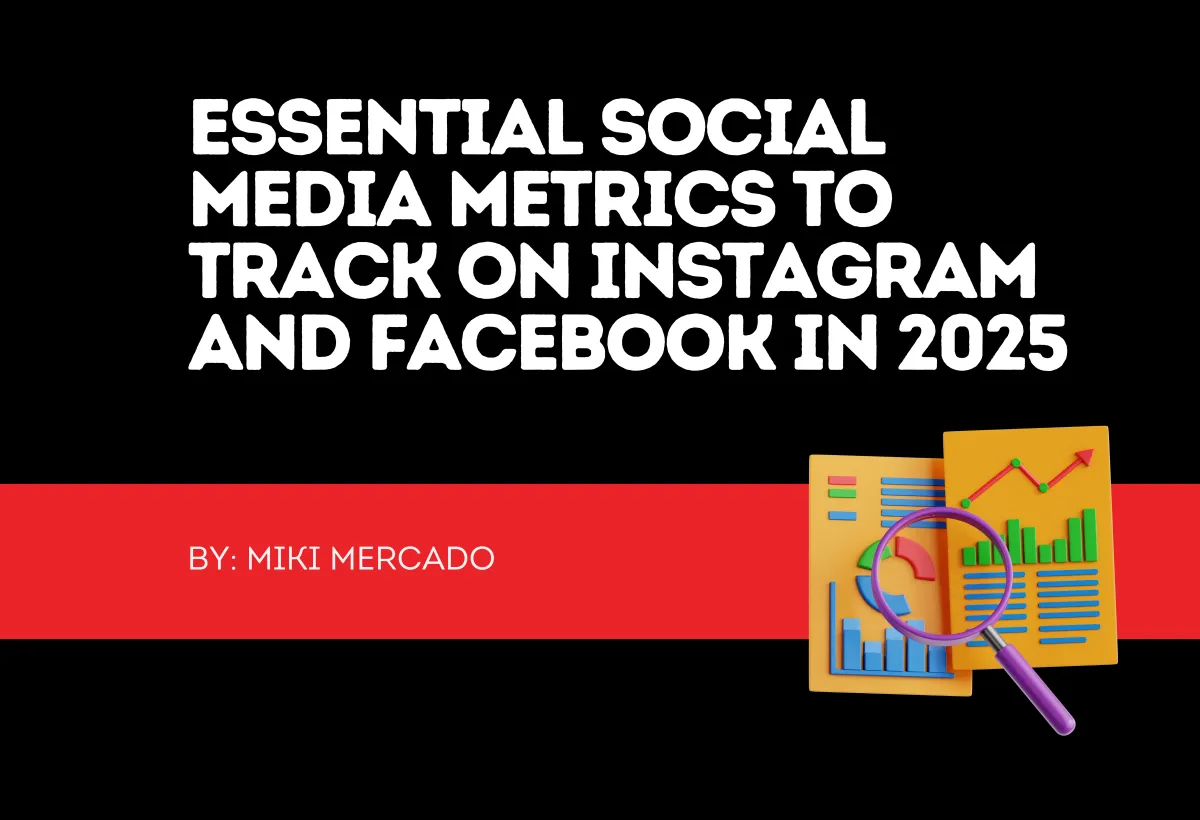 Essential Social Media Metrics to Track on Instagram and Facebook in 2025