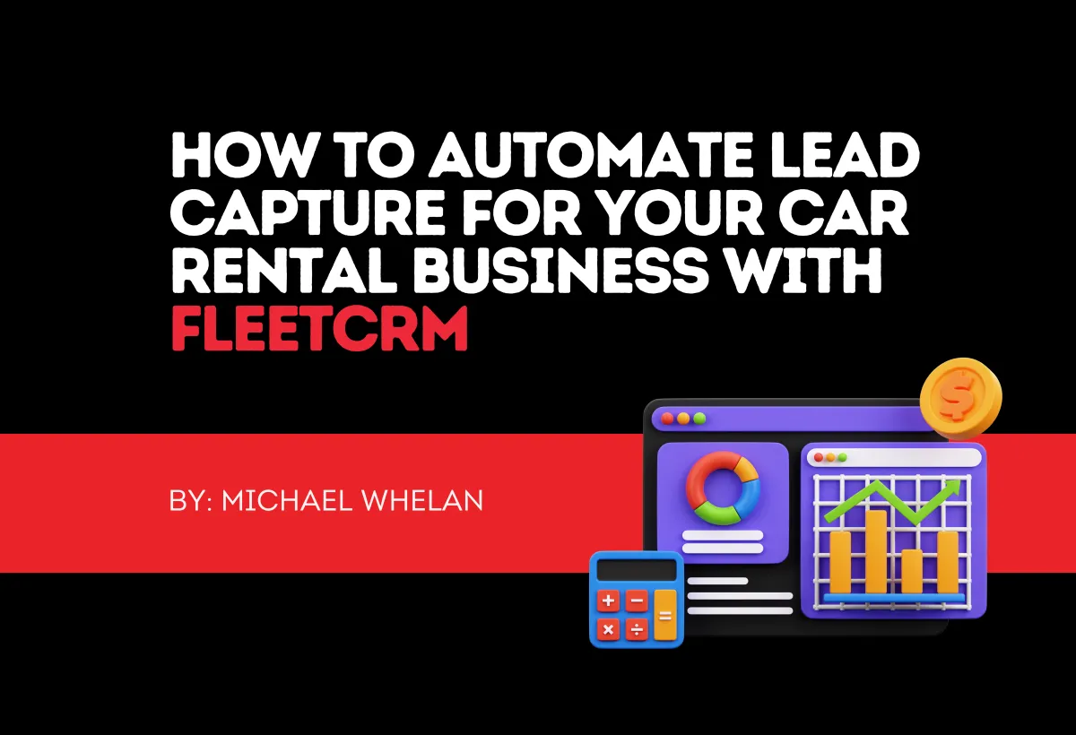 How to Automate Lead Capture for Your Car Rental Business with FleetCRM