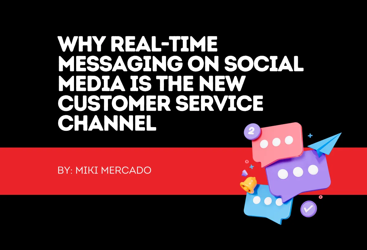 Why Real-Time Messaging on Social Media Is the New Customer Service Channel