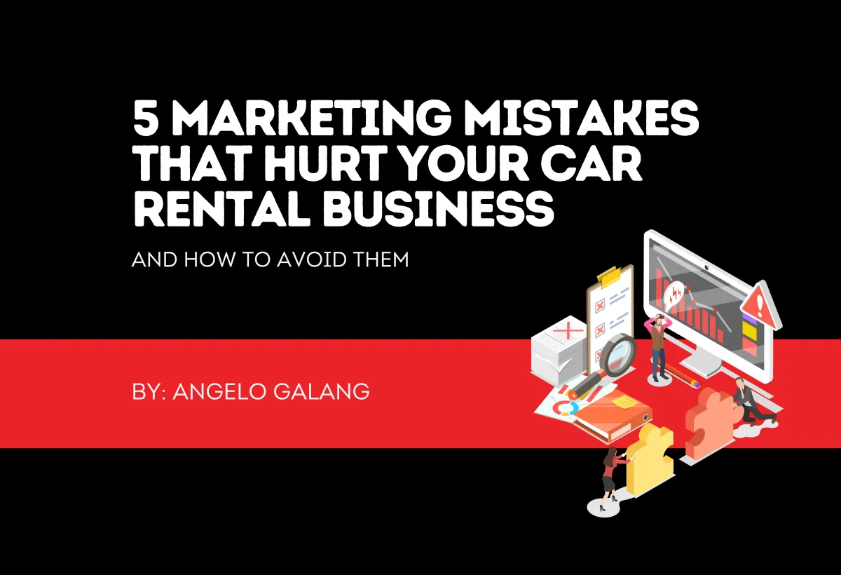 5 Marketing Mistakes That Hurt Your Car Rental Business (and How to Avoid Them)