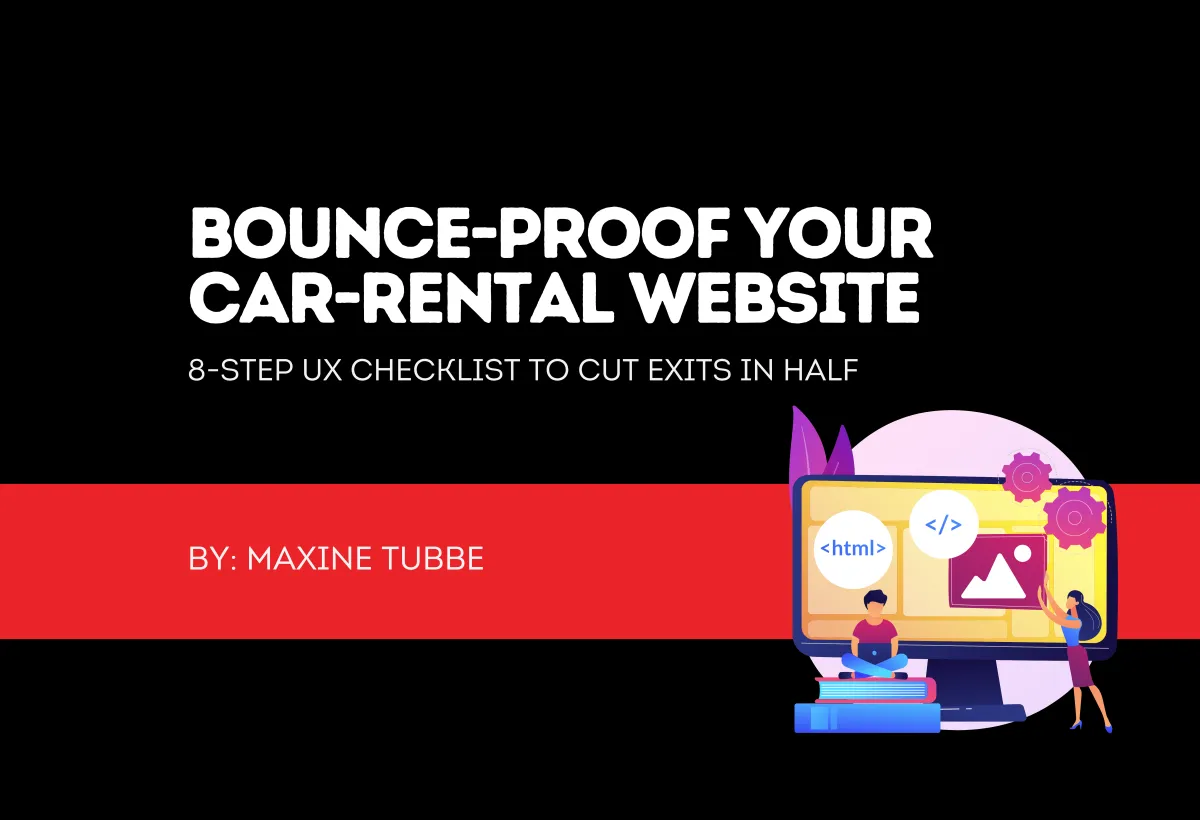 Bounce-Proof Your Car-Rental Website: 8-Step UX Checklist to Cut Exits in Half