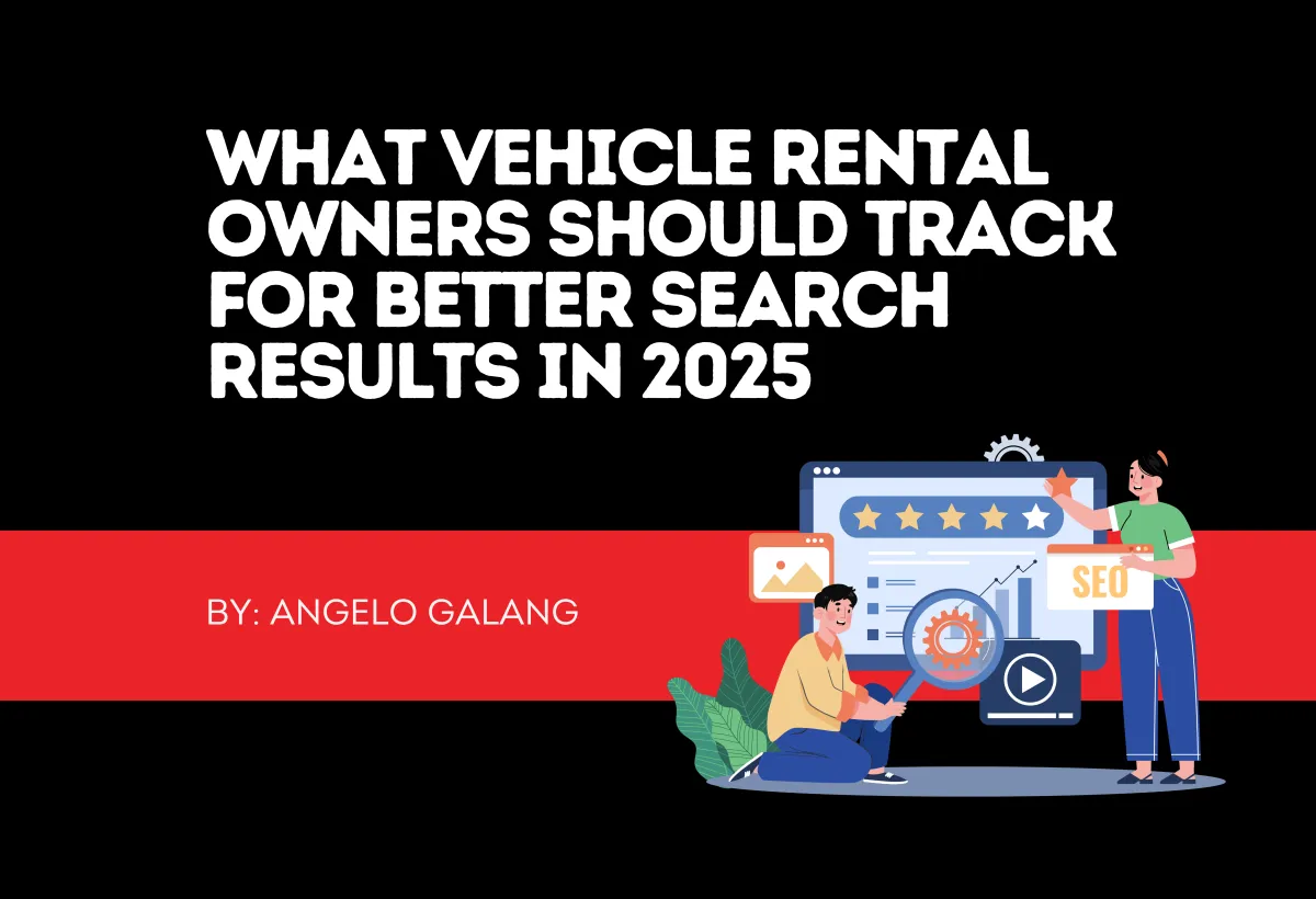 What Vehicle Rental Owners Should Track for Better Search Results in 2025