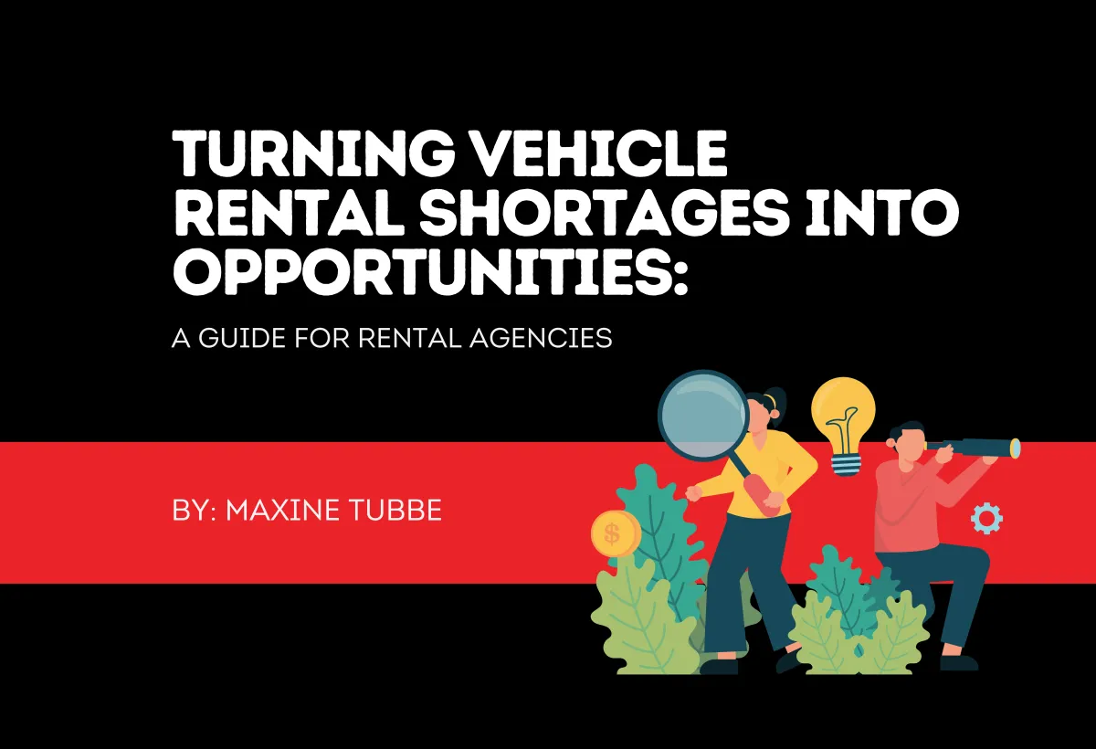 Vehicle Rental Shortages: Challenges and Opportunities for Rental Agencies