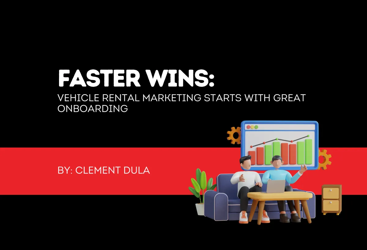 Faster Wins: Car Rental Marketing Starts with Great Onboarding