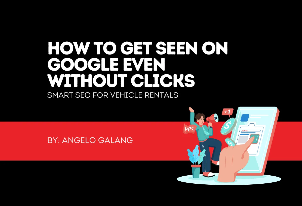 How to Get Seen on Google Even Without Clicks: Smart SEO for Vehicle Rentals