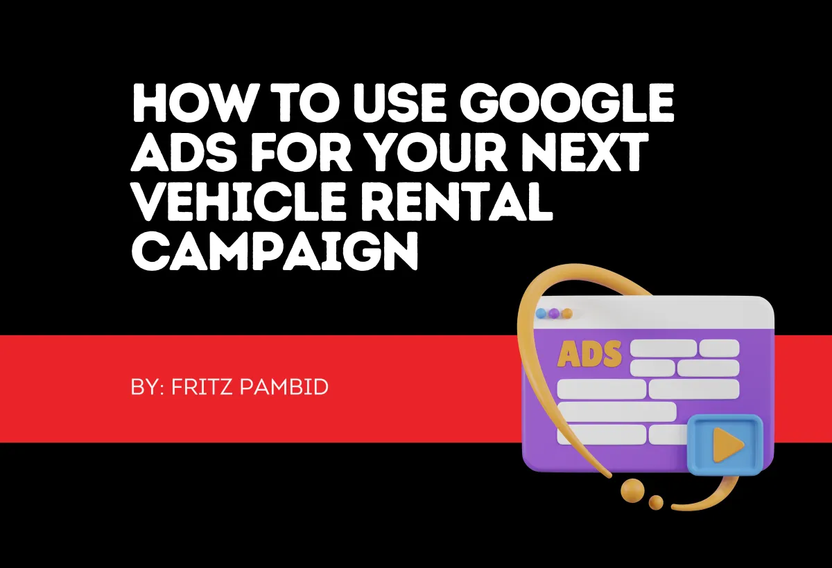 How to Use Google Ads for Your Next Vehicle Rental Campaign