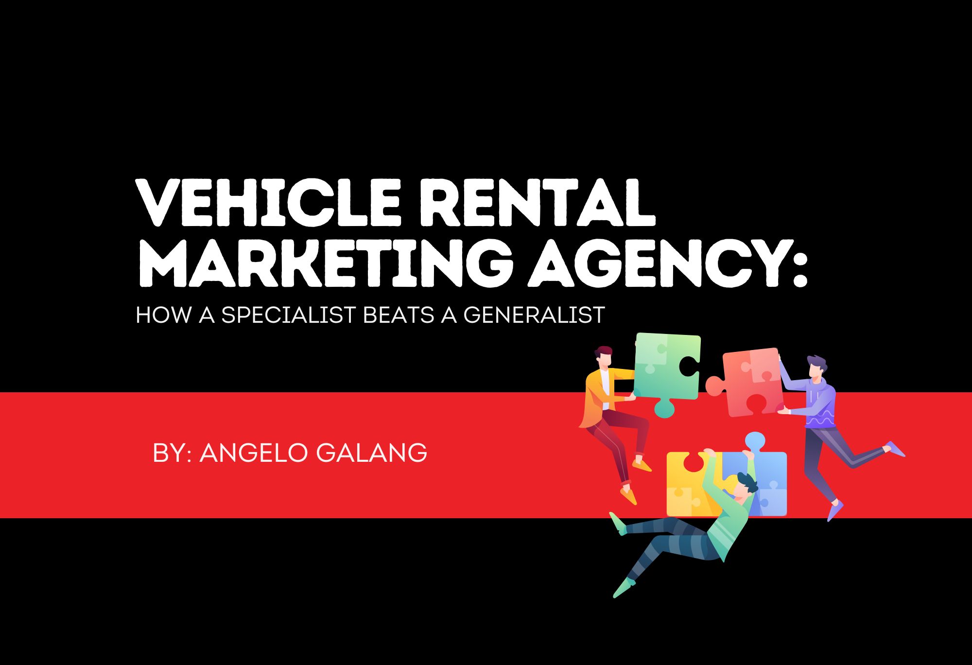 Vehicle Rental Marketing Agency: How a Specialist Beats a Generalist