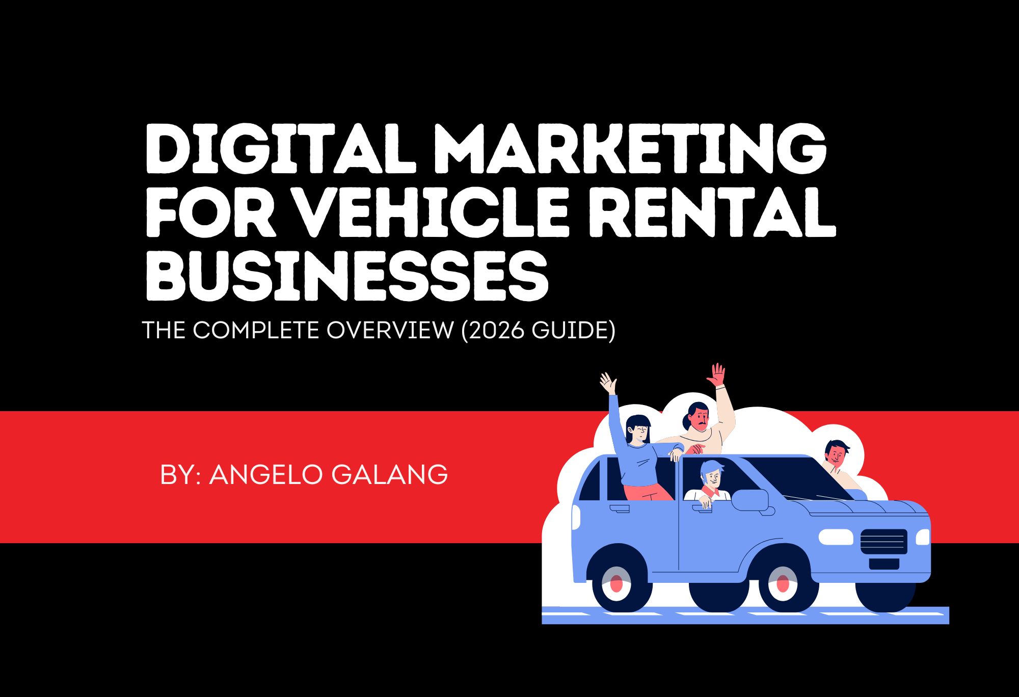 Digital Marketing for Vehicle Rental Businesses: The Complete Overview (2026 Guide)