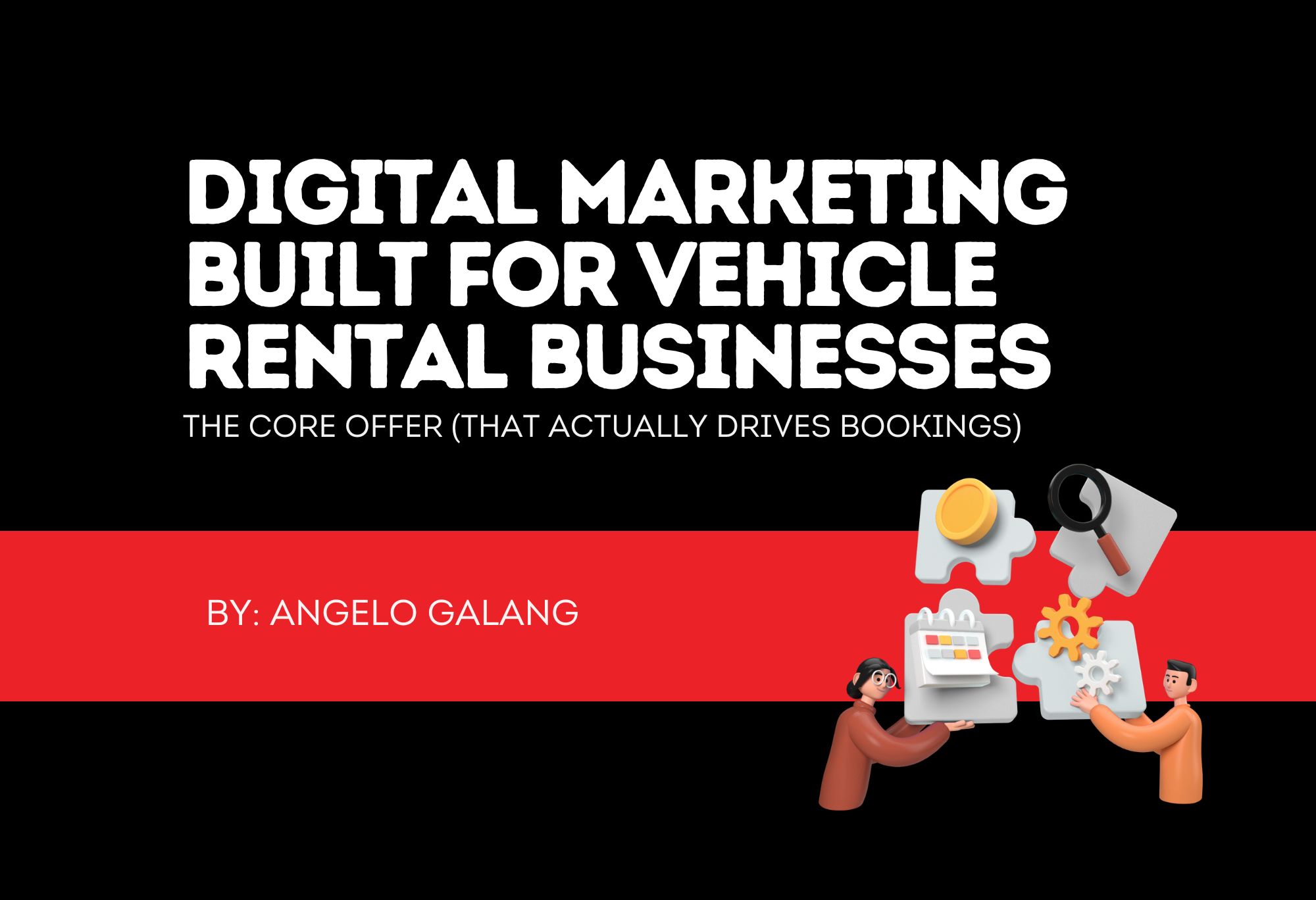Digital Marketing Built for Vehicle Rental Businesses: The Core Offer (That Actually Drives Bookings)
