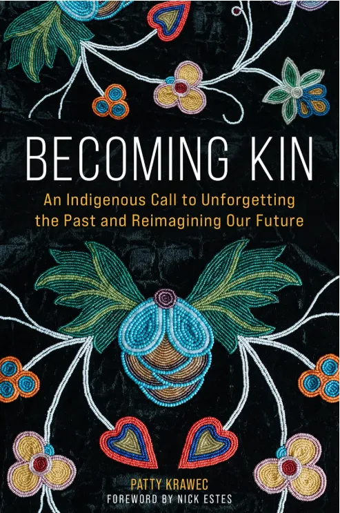 Books We Love: Becoming Kin — A Call to "Unforget" and Reimagine Our Kinship

