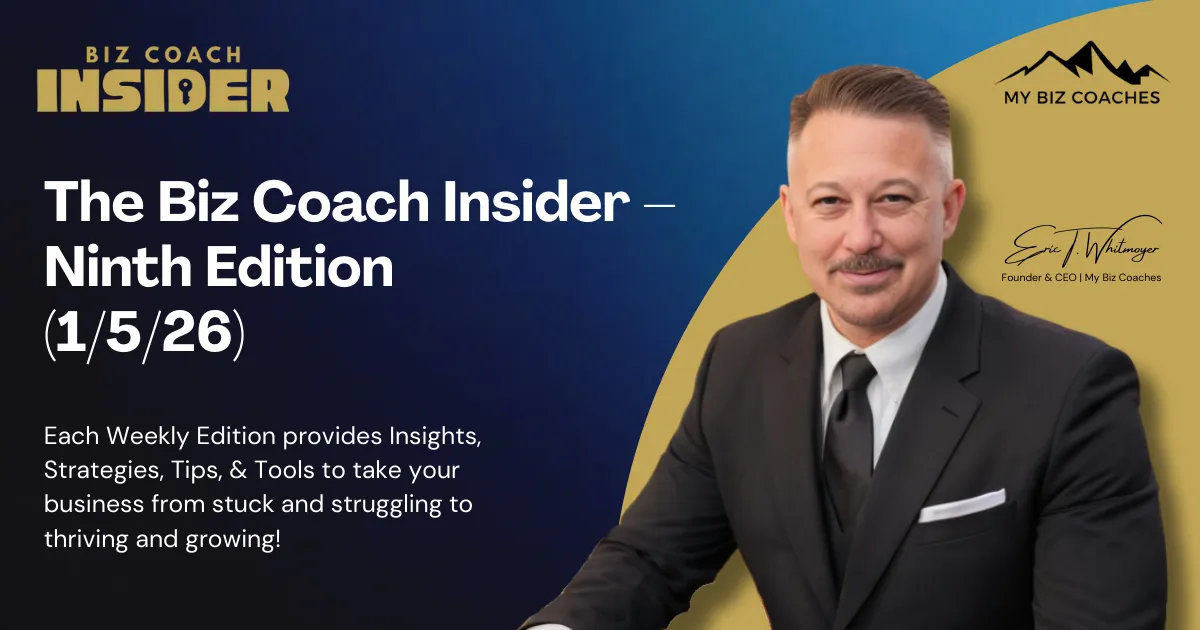 The Biz Coach Insider – 9th Edition (1/5/26)