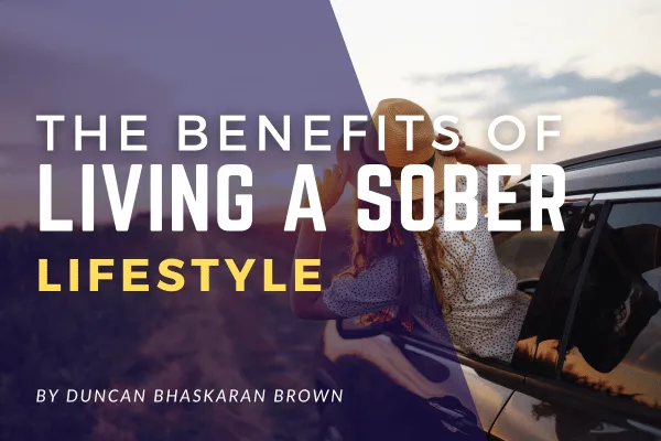 The Benefits of Living a Sober Lifestyle