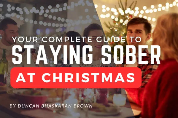 Your Complete Guide to Staying Sober at Christmas