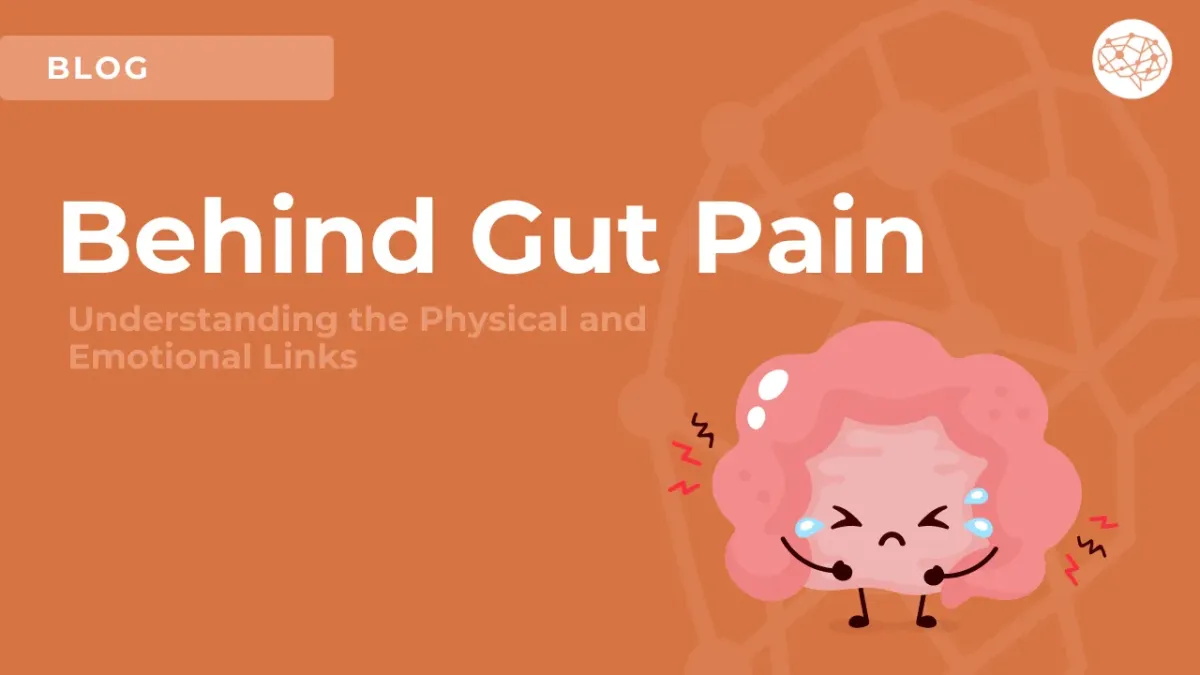 Behind Gut Pain: Understanding the Physical and Emotional Links