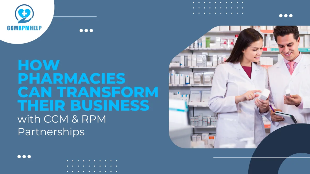 How Pharmacies Can Transform Their Business with CCM & RPM Partnerships