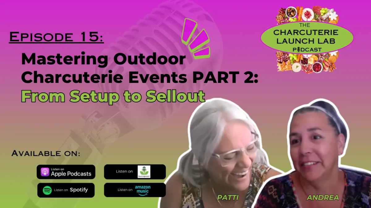 Mastering Outdoor Charcuterie Events PART 2: From Setup to Sellout