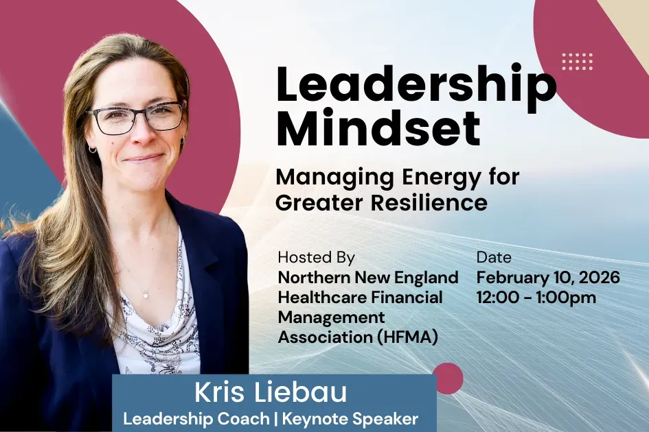 Leadership Mindset: Managing Energy for Greater Resilience — Action and Ease Coaching