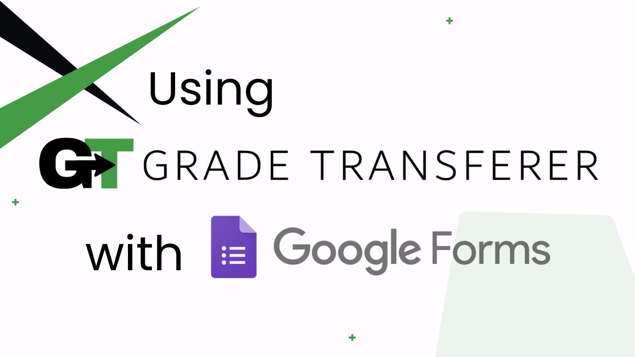 Grabbing From Google Forms With GradeTransferer 