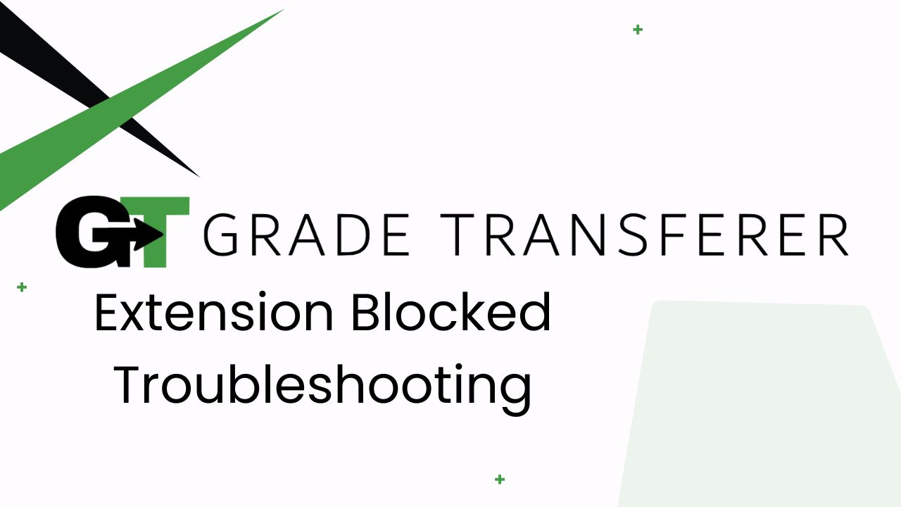 GradeTransferer Extension Blocked