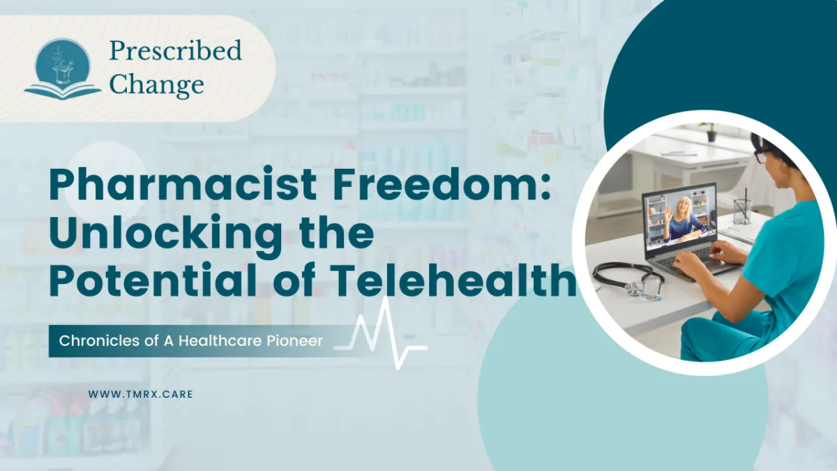 Pharmacist Freedom: Unlocking the Potential of Telehealth