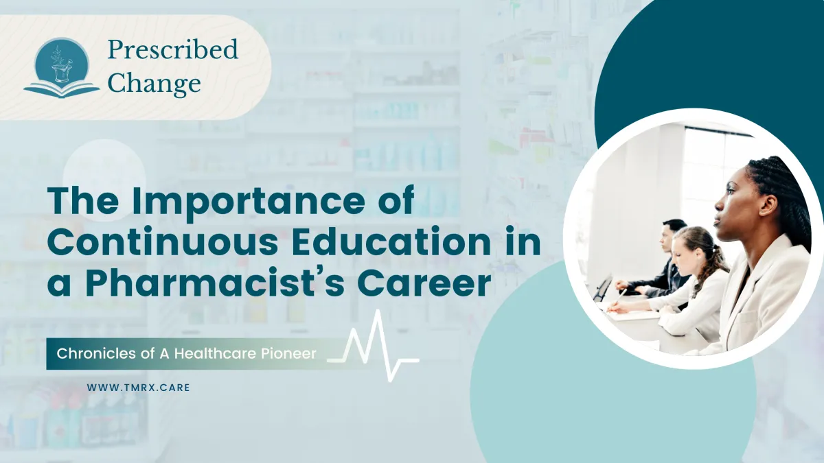 The Importance of Continuous Education in a Pharmacist’s Career