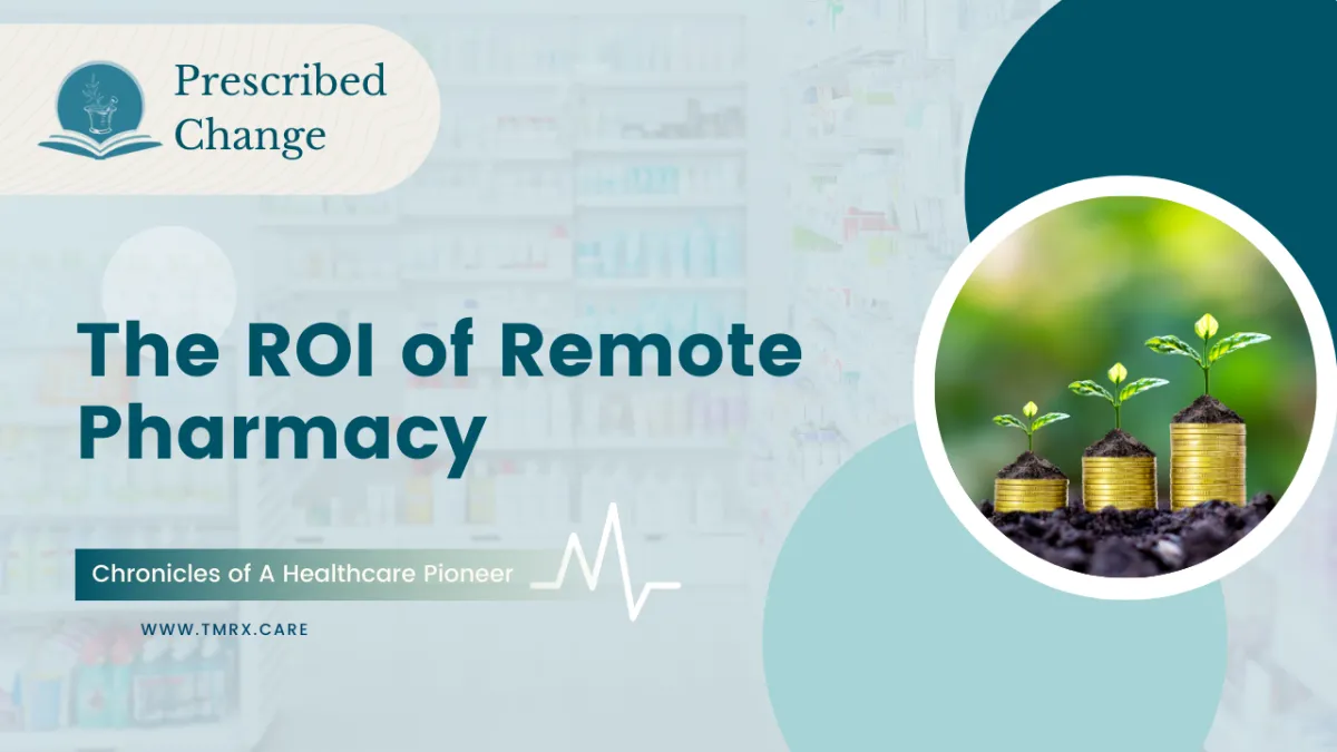 The ROI of Remote Pharmacy