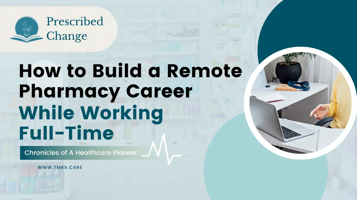 How to Build a Remote Pharmacy Career While Working Full-Time